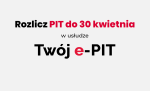 rozlicz PIT do 30 kwietnia w usłudze Twój e-PIT